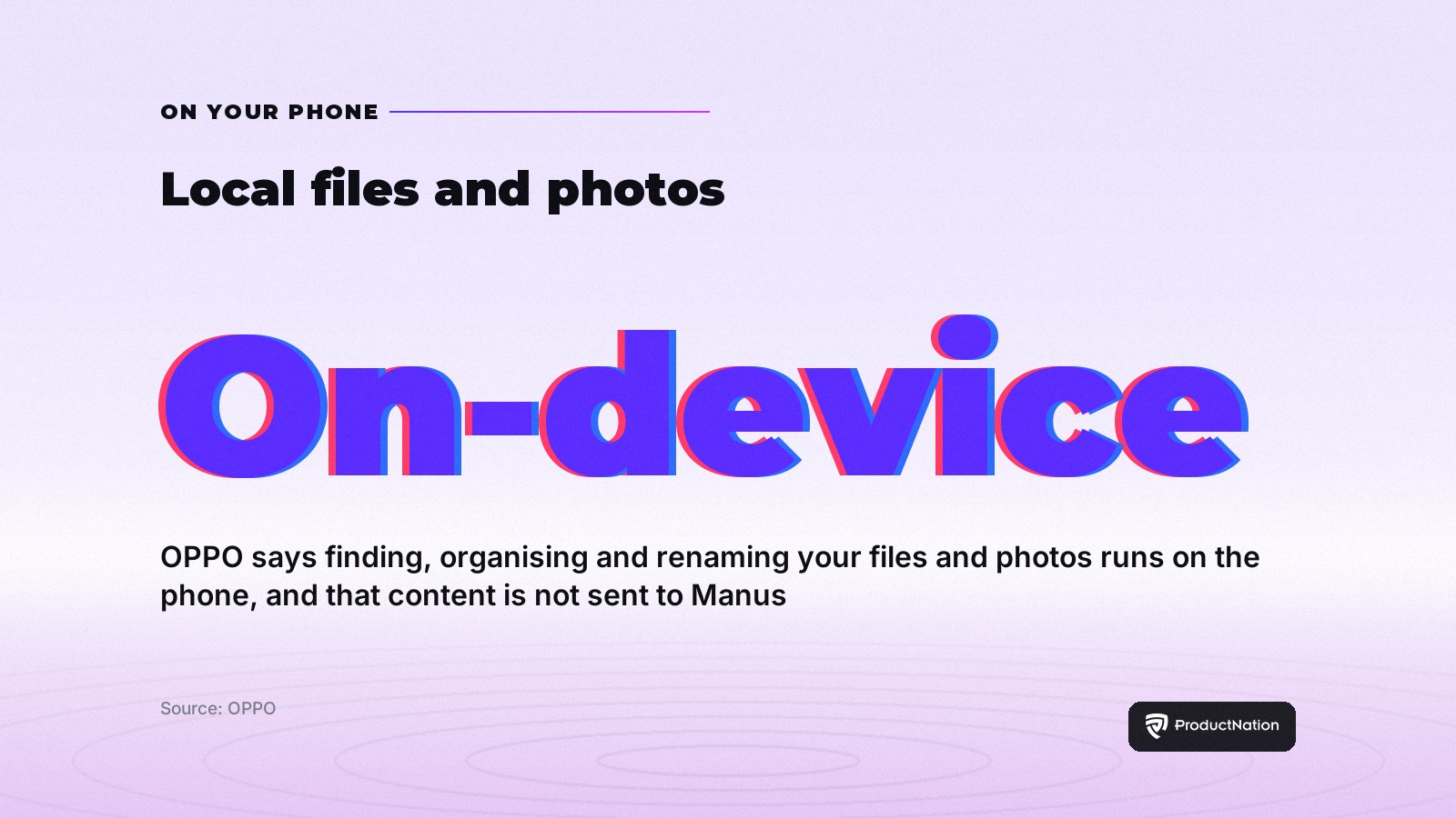 OPPO says local file and photo jobs run on the phone and that content is not sent to Manus