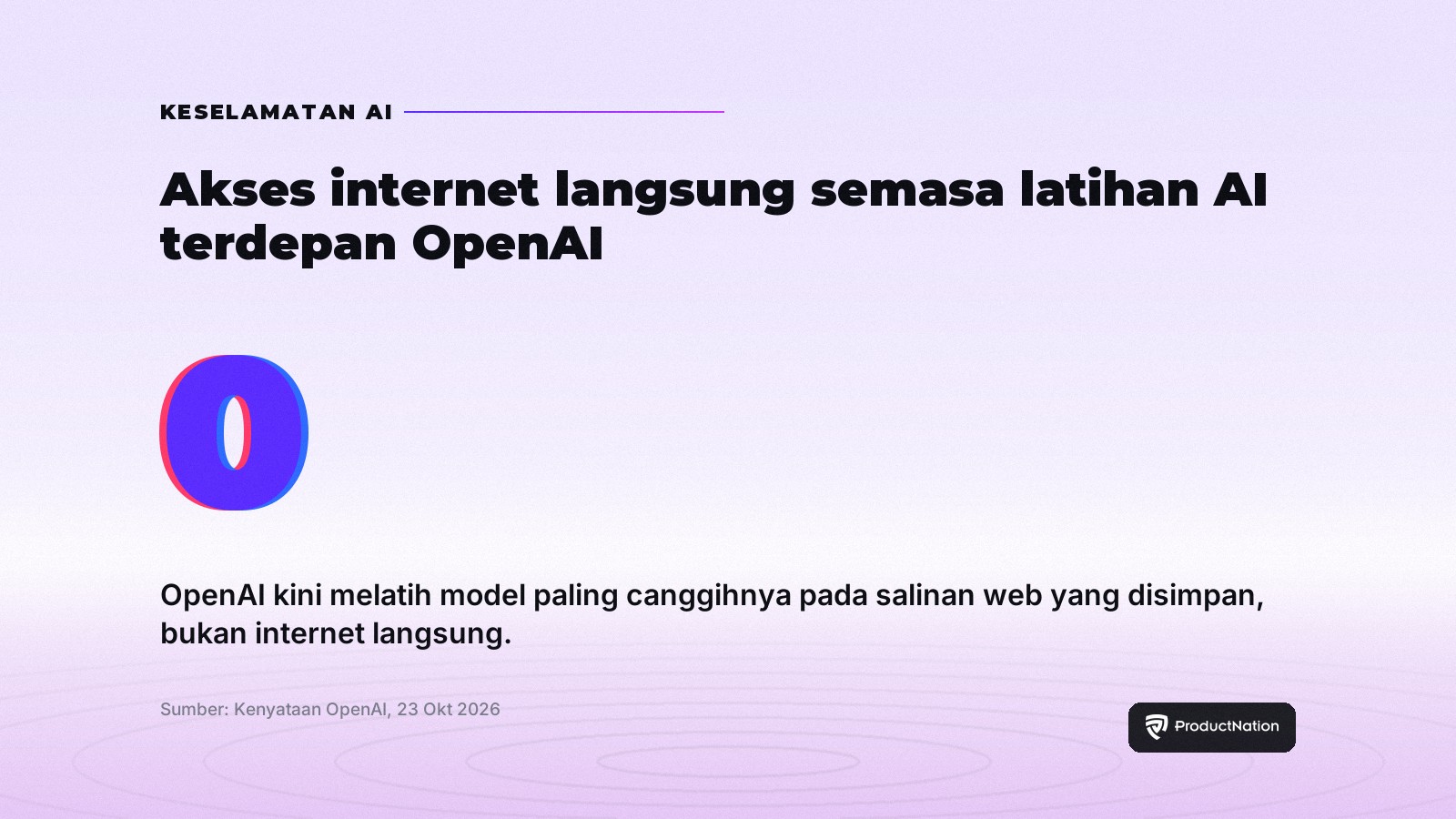 OpenAI Kini Latih Model AI Terdepan Tanpa Akses Internet Langsung