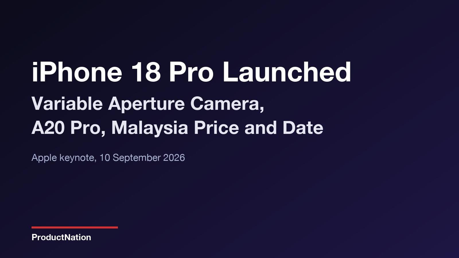 iPhone 18 Pro Launched: USD 1,199, Variable Aperture Camera, Malaysia Price Expectation