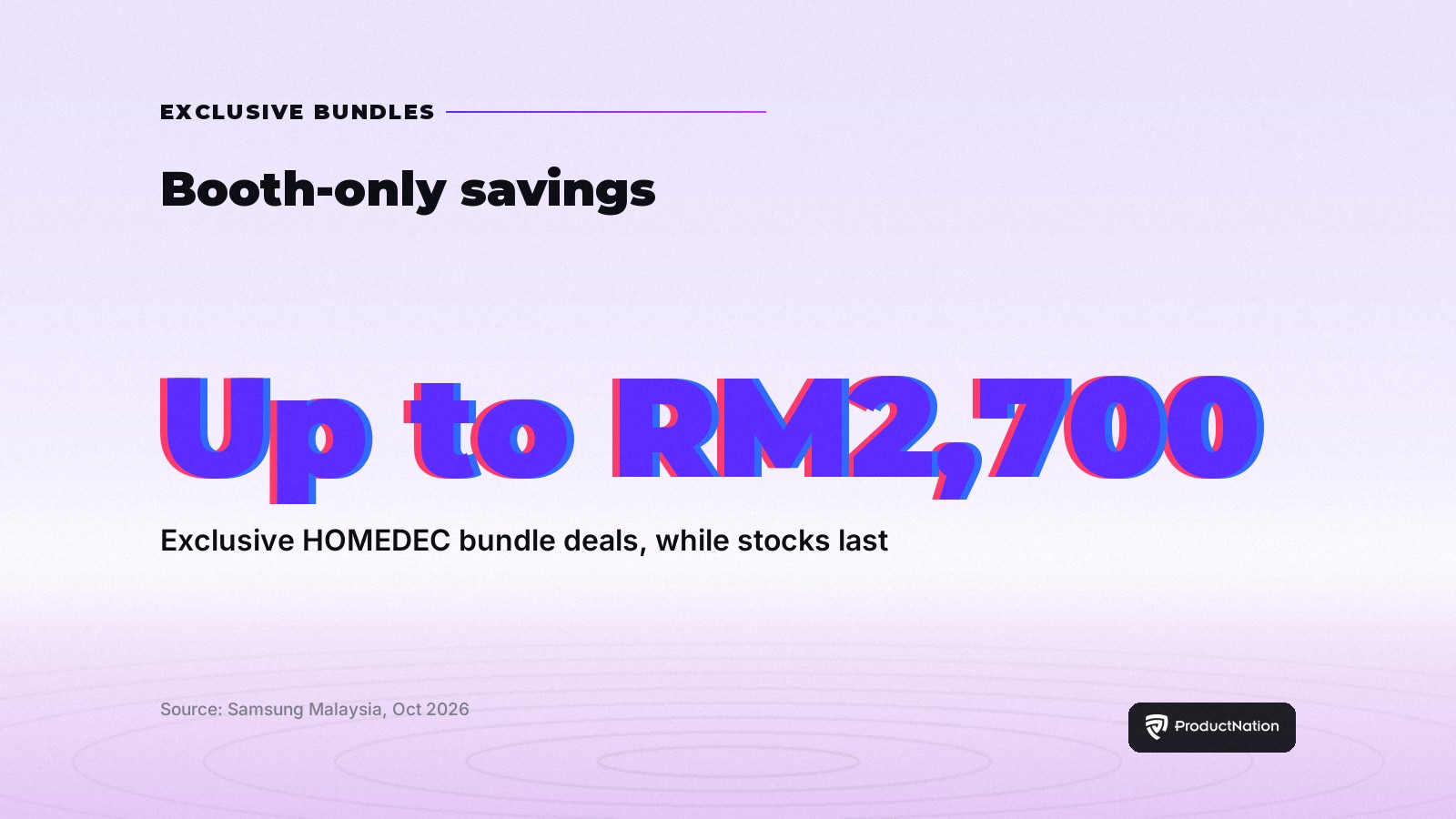Exclusive HOMEDEC bundle deals worth up to RM2,700 at the Samsung booth