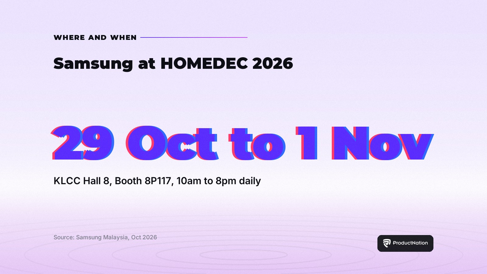 Samsung at HOMEDEC 2026: 29 October to 1 November, KLCC Hall 8 Booth 8P117