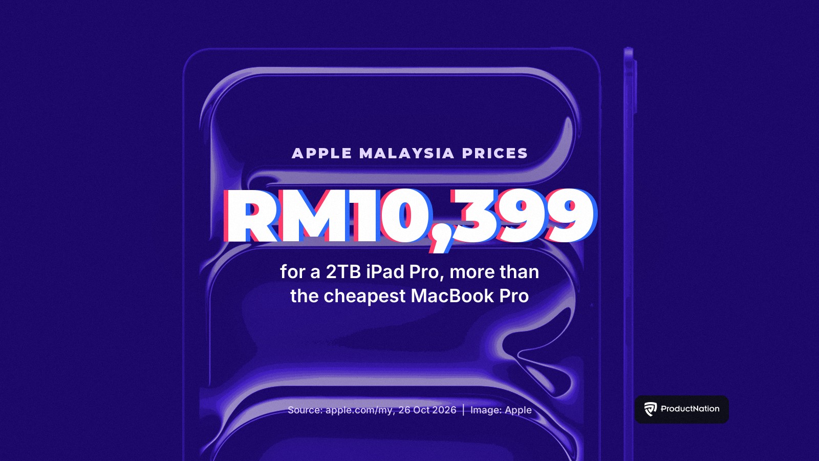 A 2TB iPad Pro Costs RM10,399 in Malaysia, More Than the Cheapest MacBook Pro