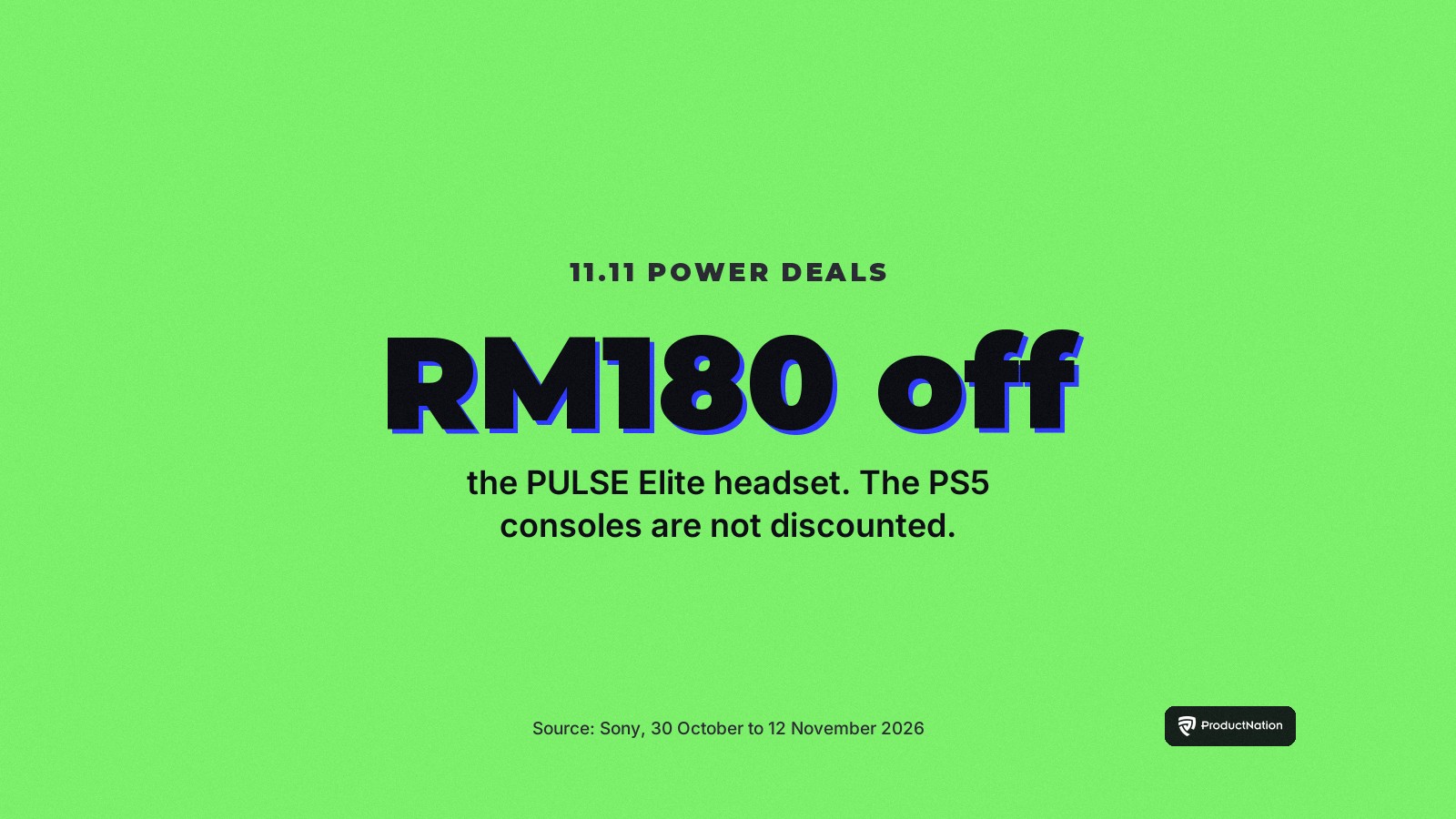 Stat card: RM180 off the PULSE Elite wireless headset in Sony's 11.11 Power Deals, 30 October to 12 November 2026. The PS5 consoles are not discounted.