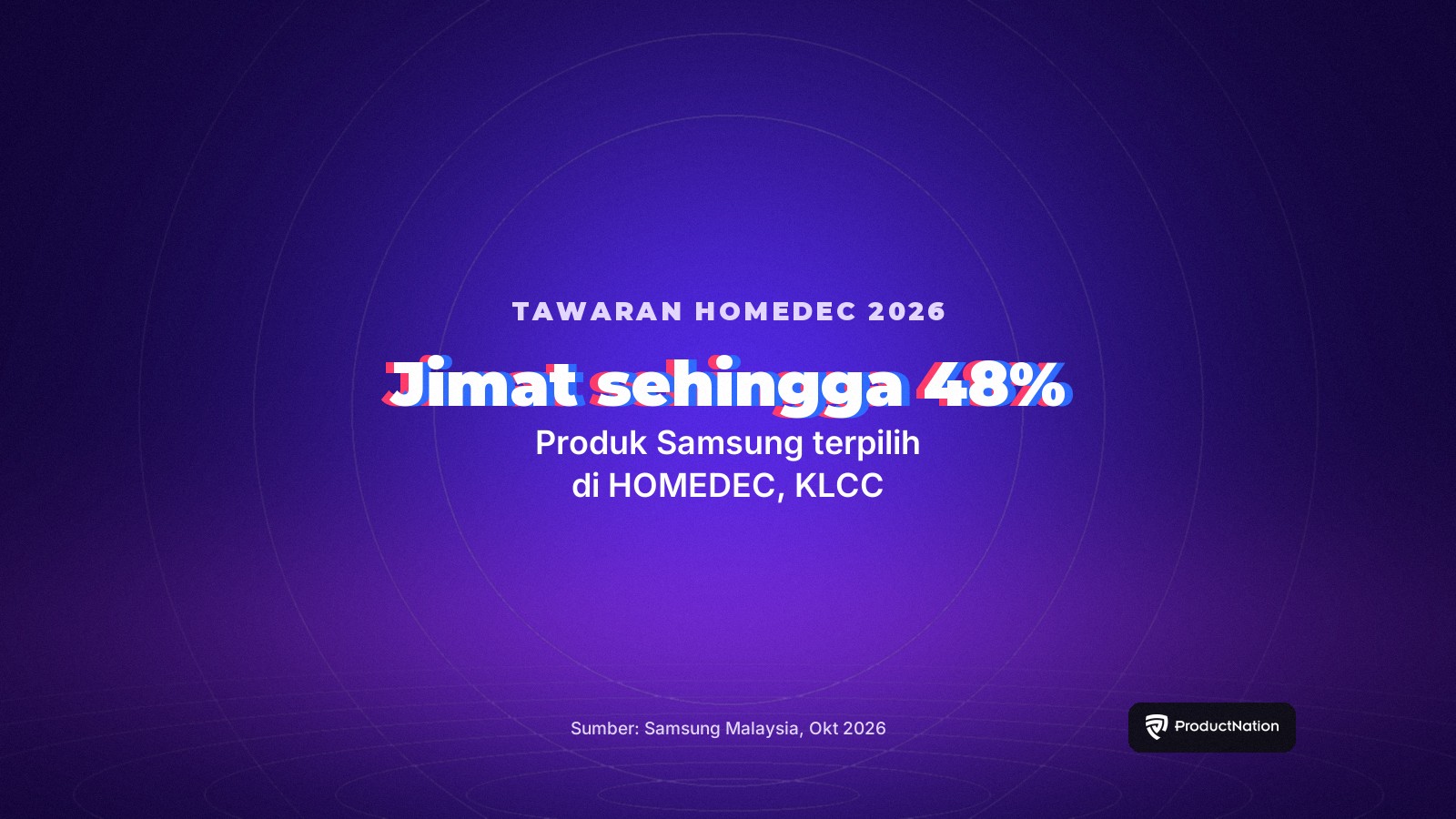 Tawaran HOMEDEC Samsung di KL Potong Harga Rumah Pintar Sehingga 48%, Hingga 1 November
