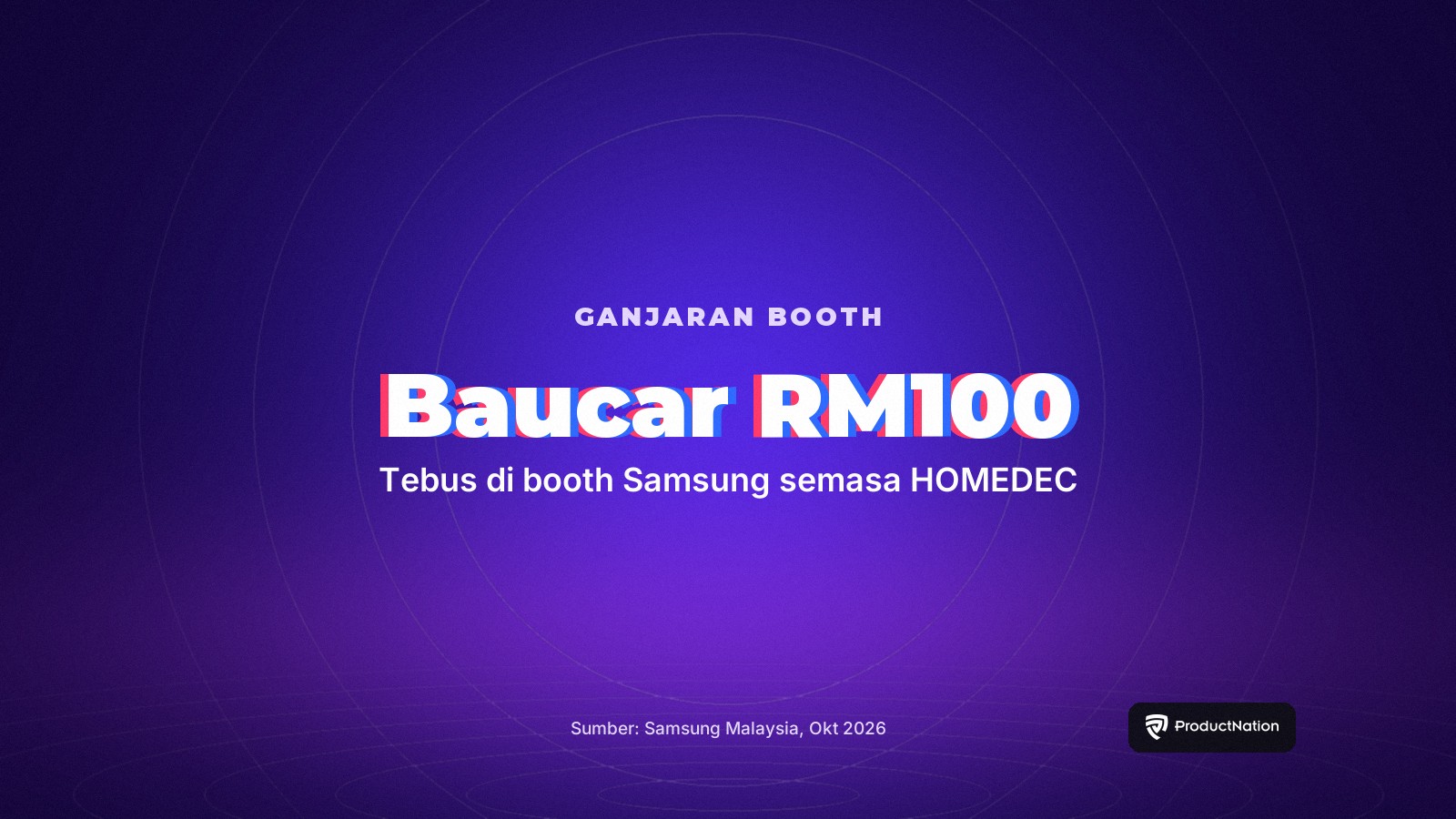 Baucar RM100 untuk ditebus di booth Samsung semasa HOMEDEC 2026