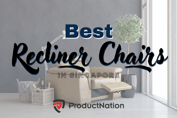 best-recliner-chair-singapore