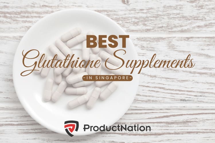 best-glutathione-supplement-singapore