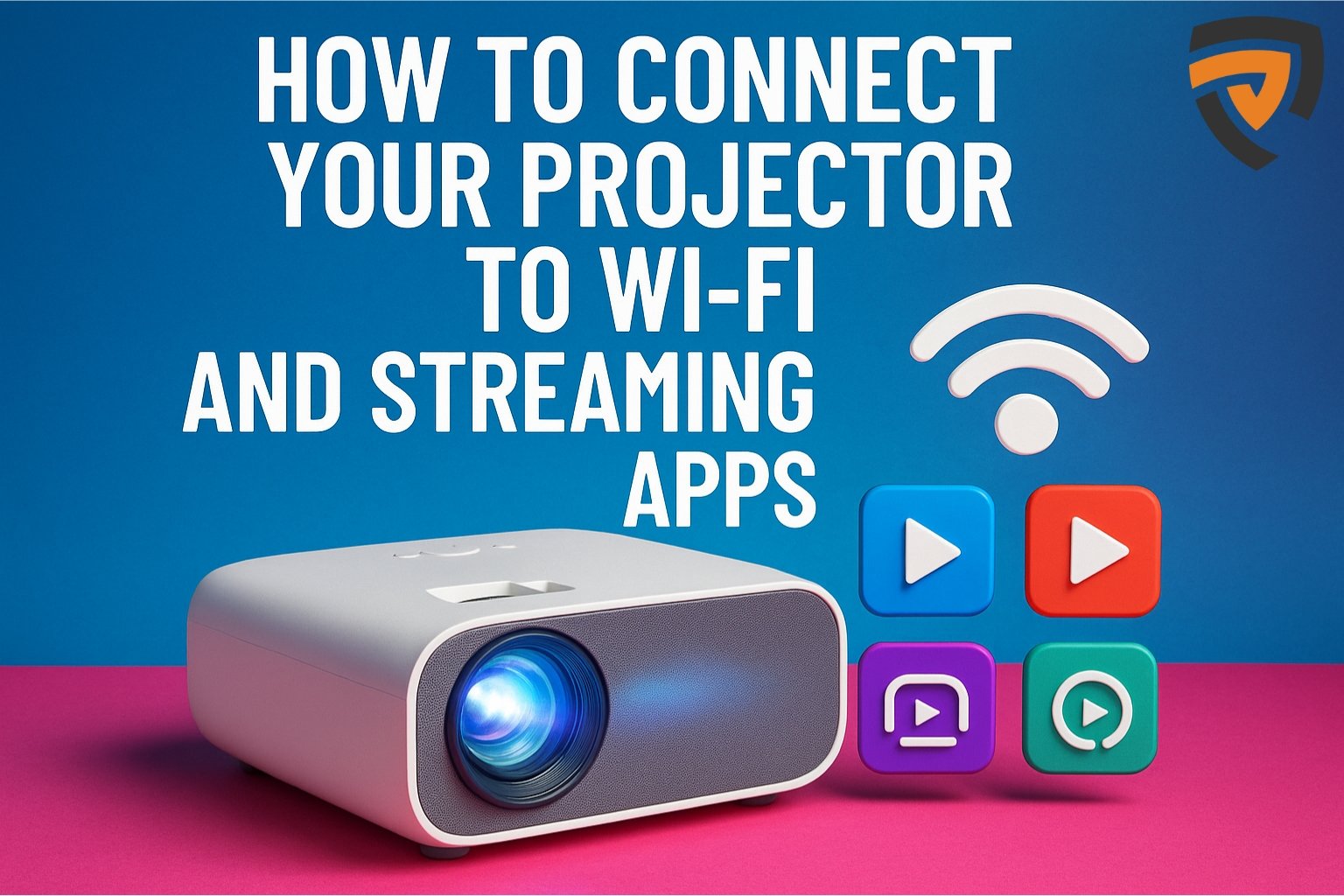 How to Connect Your Projector to Wi-Fi and Streaming Apps.jpg
