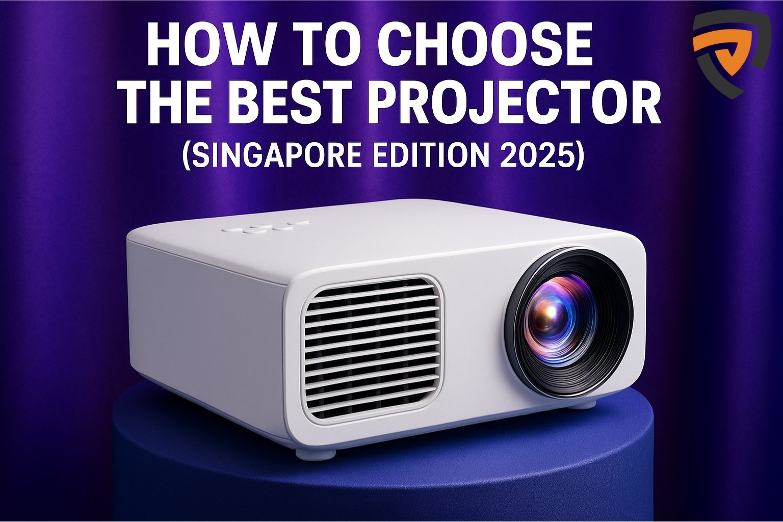 How to Choose the Best Projector (Singapore Edition 2025).jpg