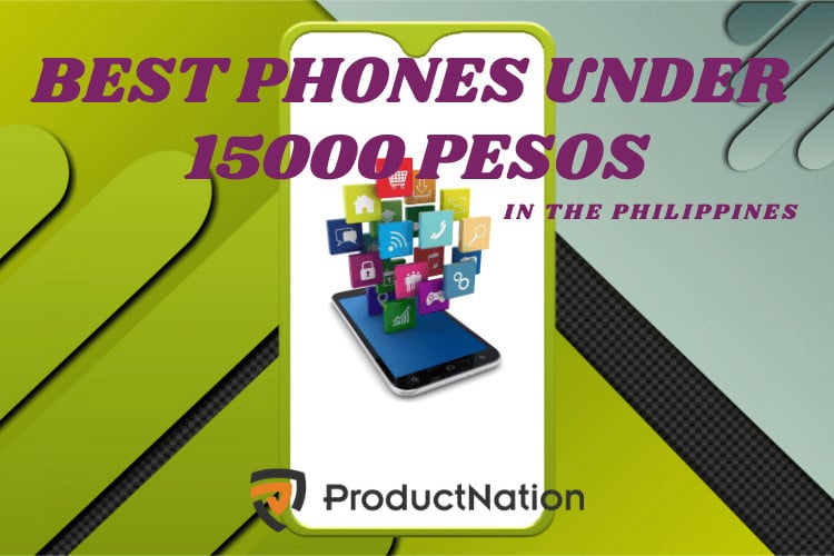 10 Best Phones Under 15000 Pesos in Philippines 2024