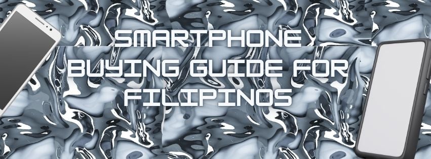 Smartphone Buying Guide for Filipinos.jpg