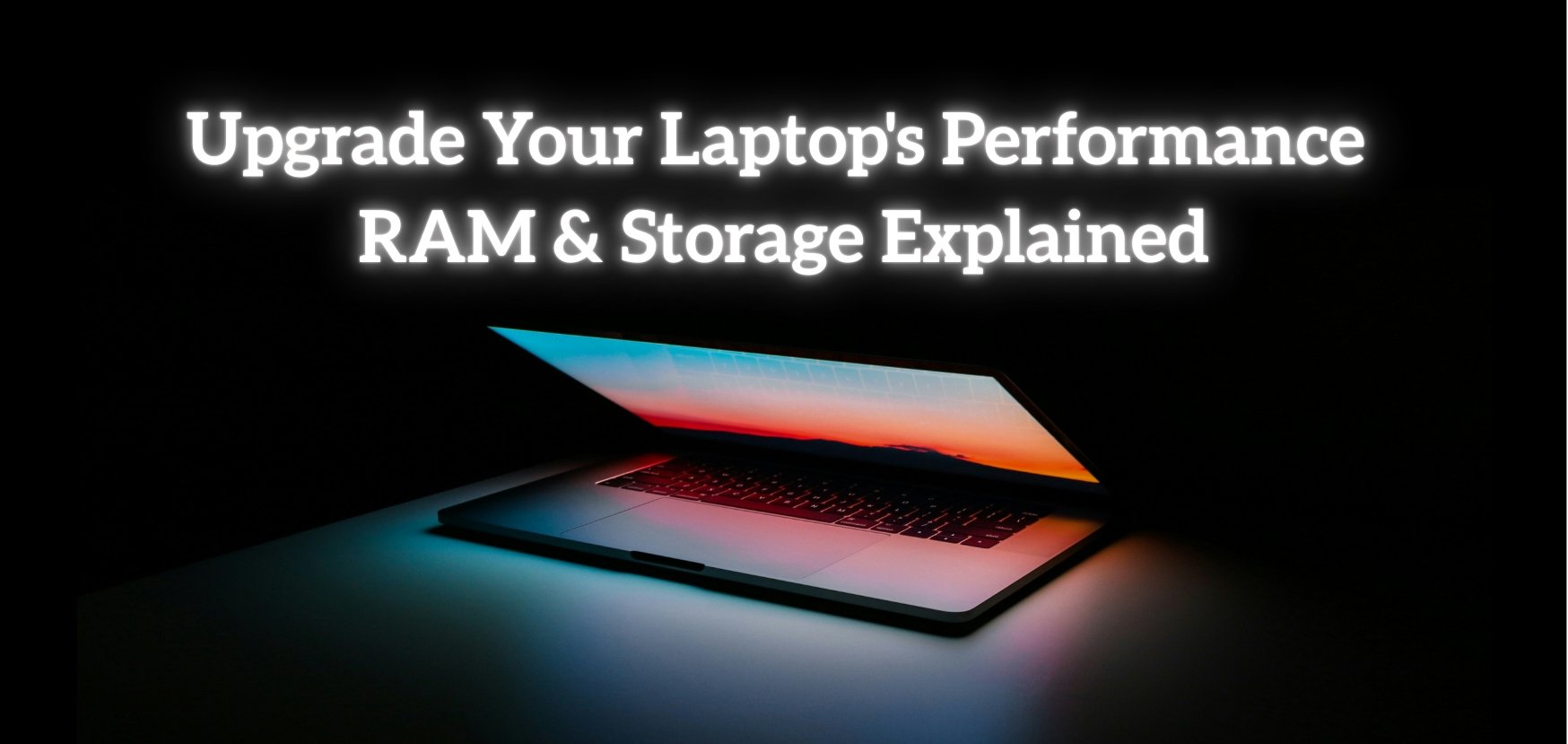 Upgrade Your Laptop's Performance - RAM & Storage Explained.jpg