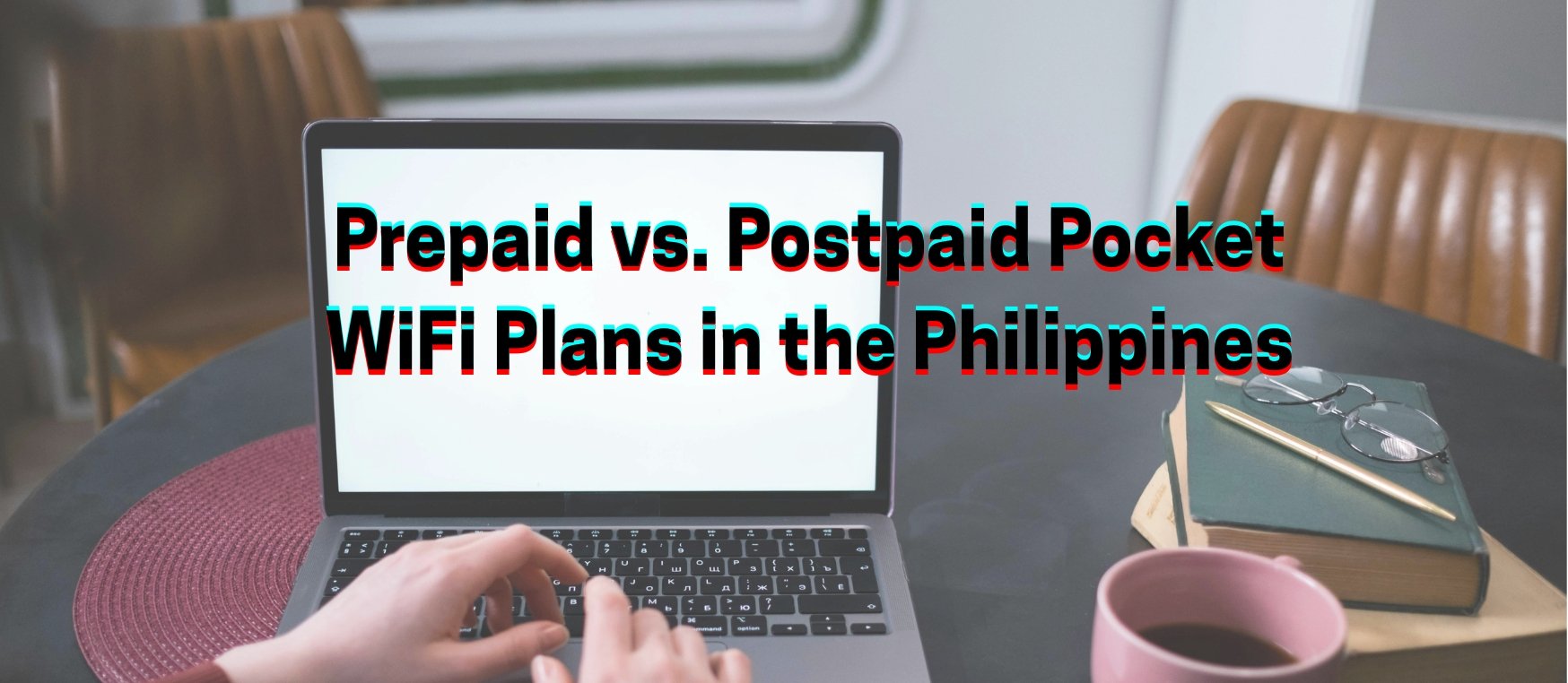 Prepaid vs. Postpaid Pocket WiFi Plans in the Philippines.jpg