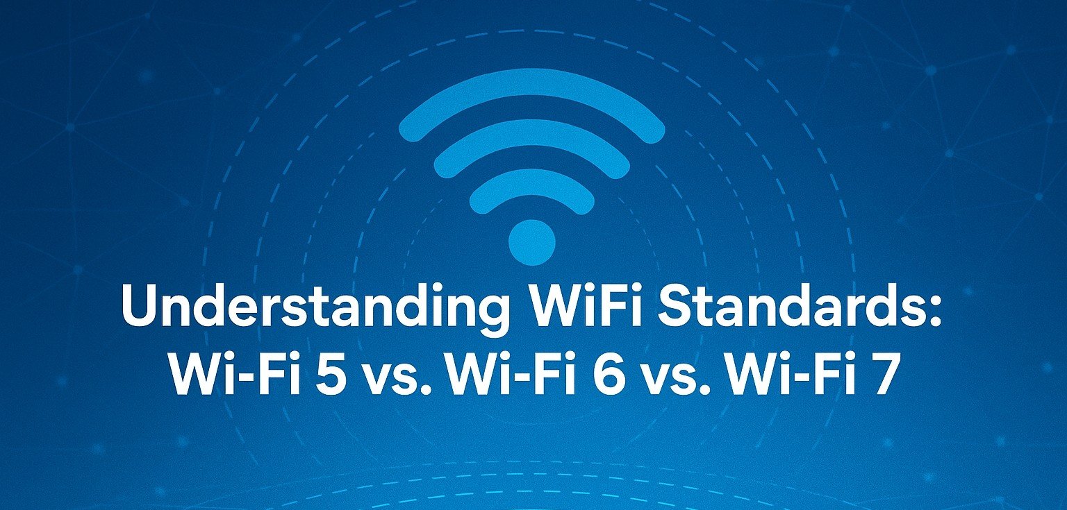 Understanding WiFi Standards: WiFi 5 vs. WiFi 6 vs. WiFi 7.jpg