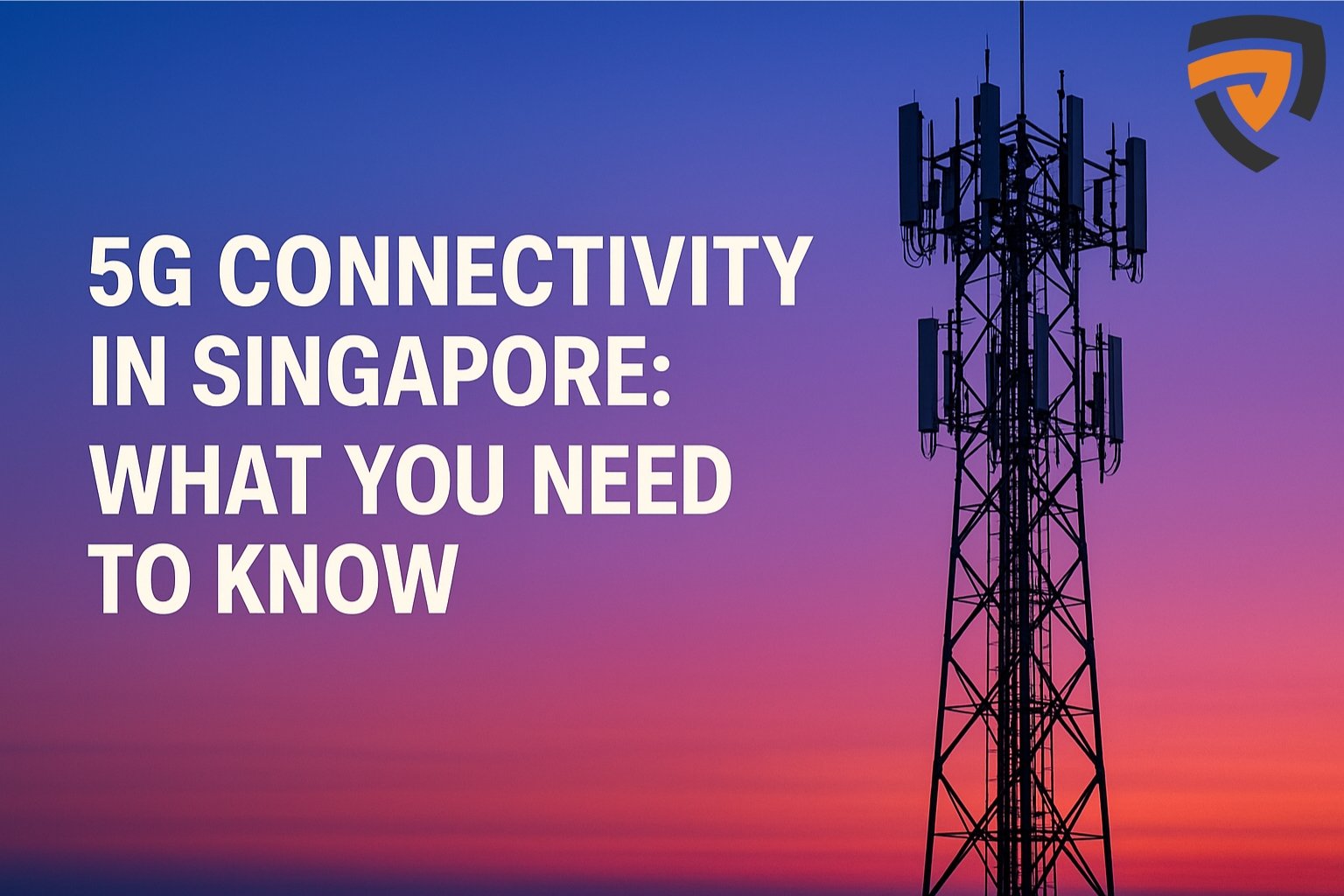 5G Connectivity in Singapore: What You Need to Know