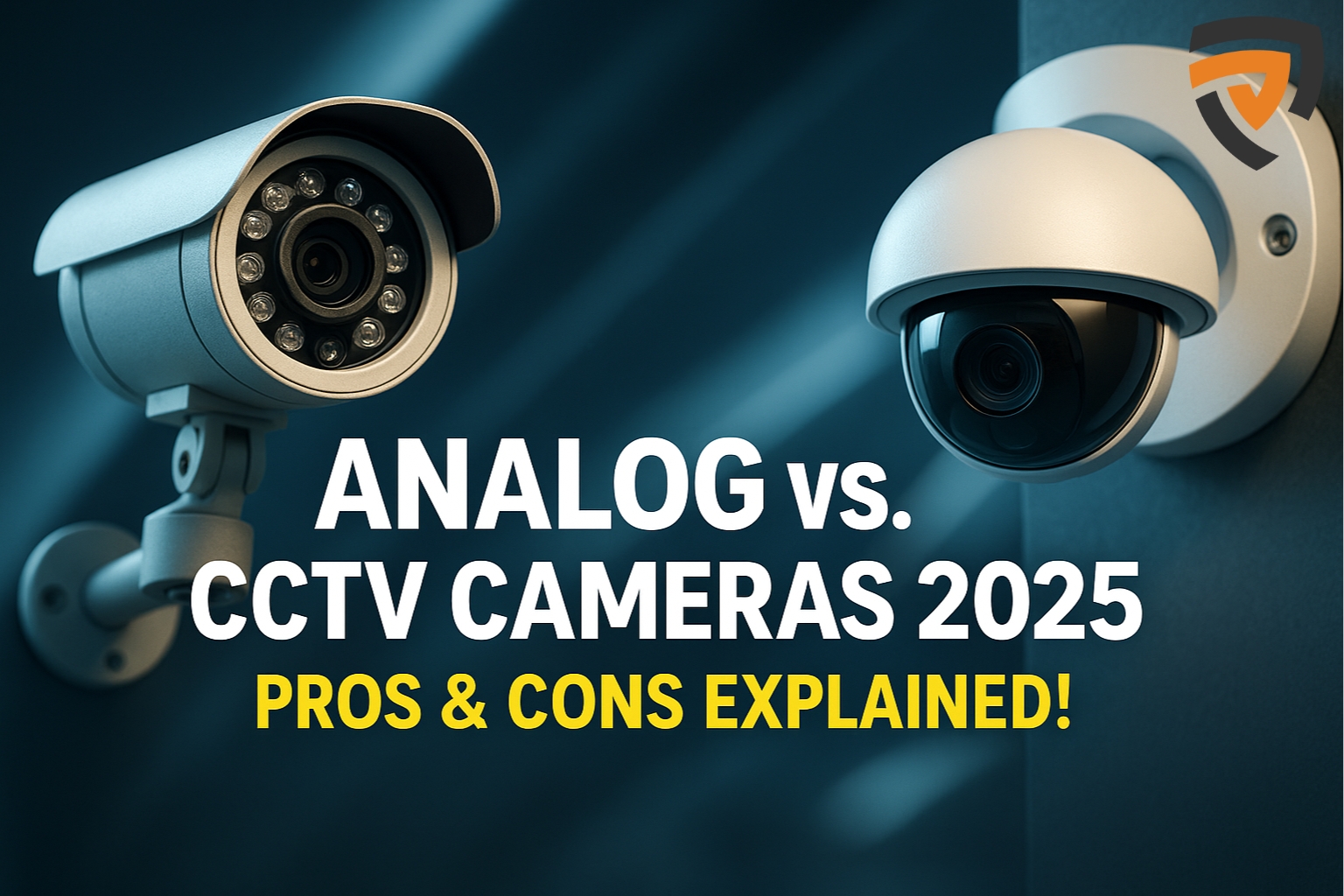 Analog vs. IP CCTV Cameras 2025